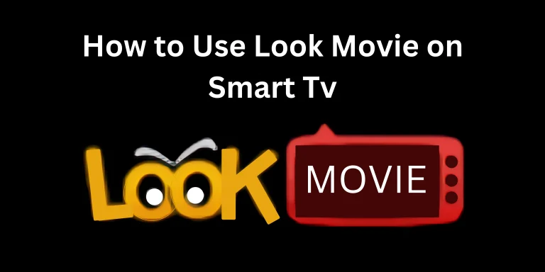 How to use Look Movie on smart tv